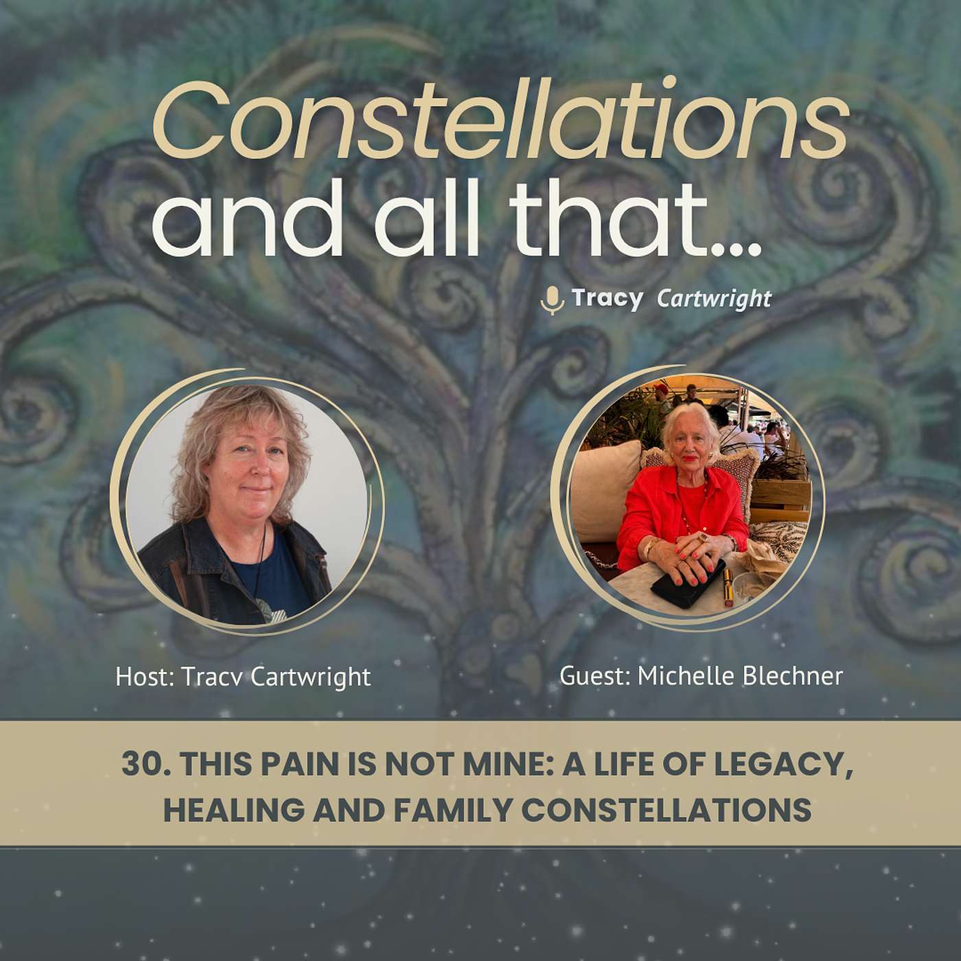 30. This Pain Is Not Mine: A Life of Legacy, Healing and Family Constellations with Michelle Blechner
