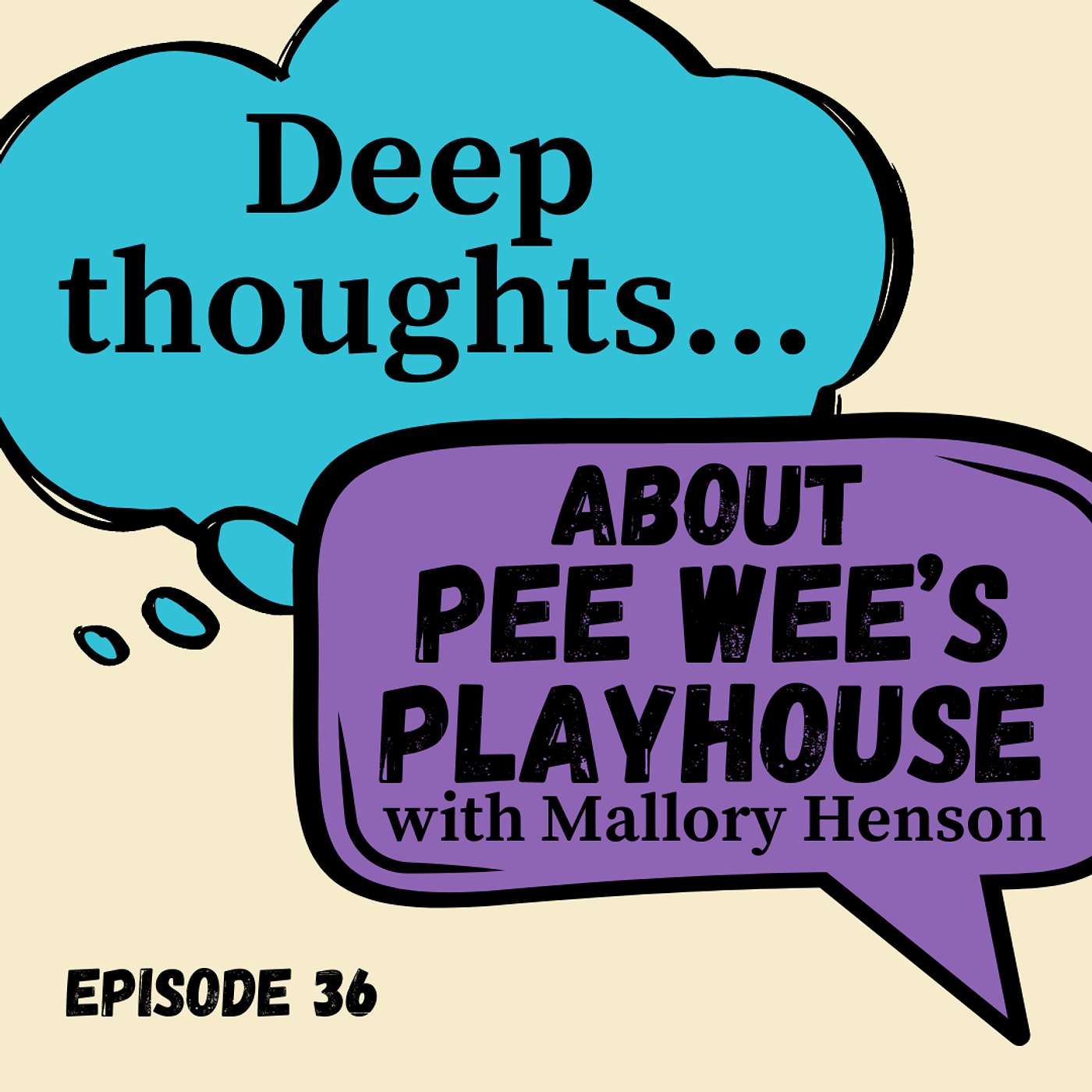 Deep Thoughts about Pee-Wee's Playhouse with Mallory Henson