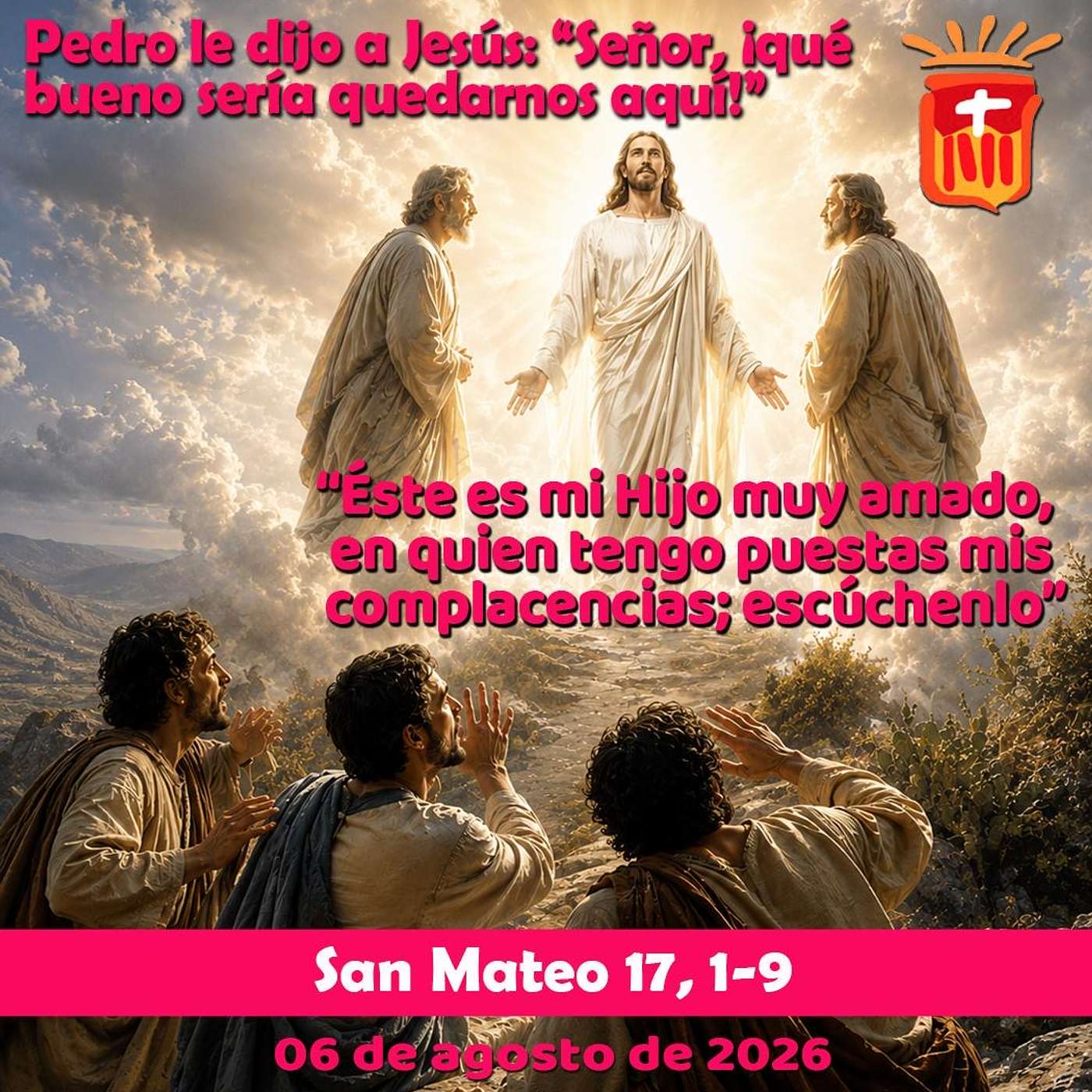 2026-08-06 San Mateo 17, 1-9: Solemnidad de la Transfiguración del Señor