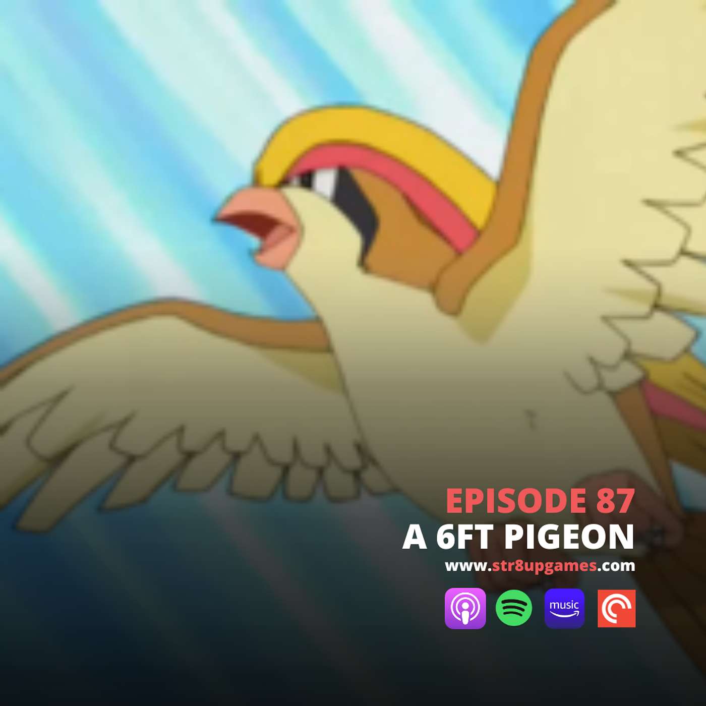 Ep.87 A 6ft Pigeon