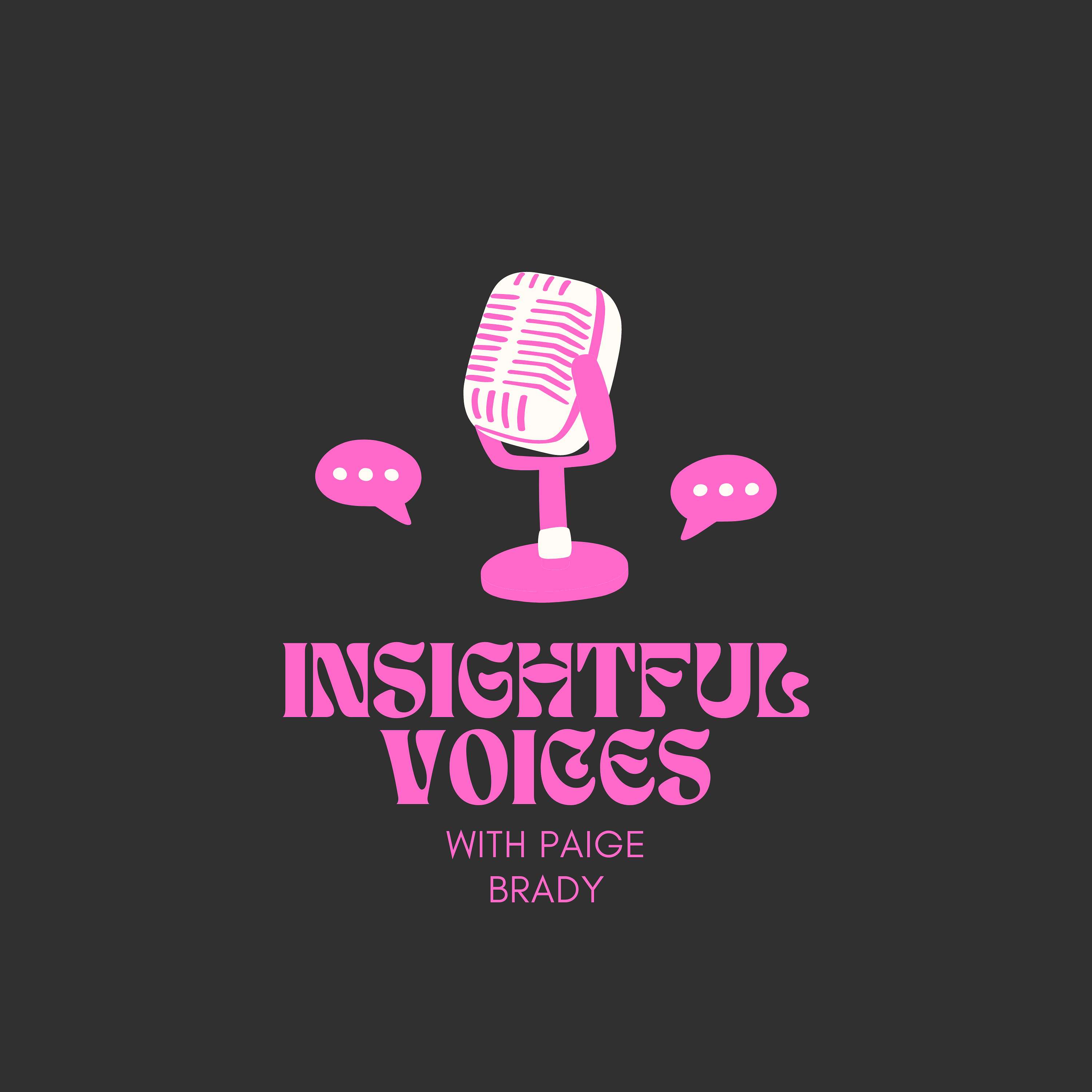 Insightful Voices with Paige Brady