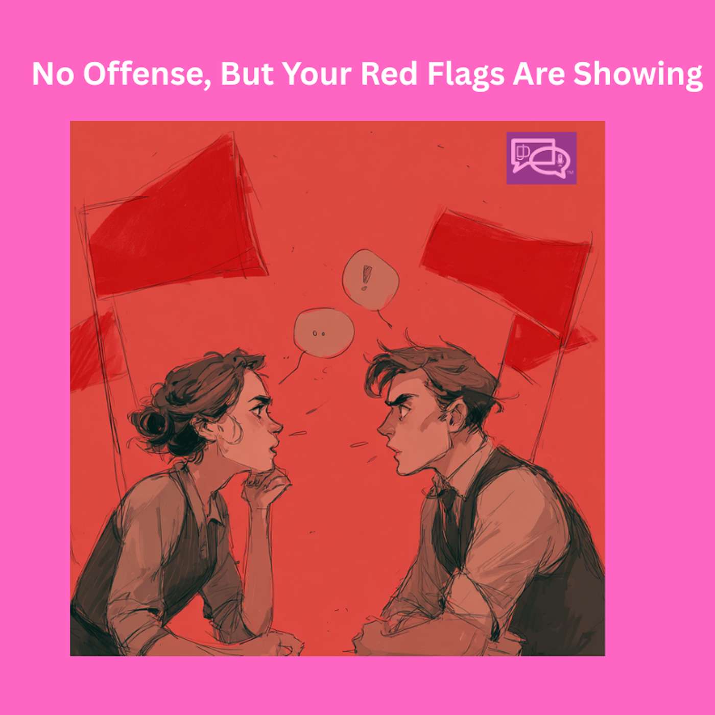 No Offense, But Your Red Flags Are Showing