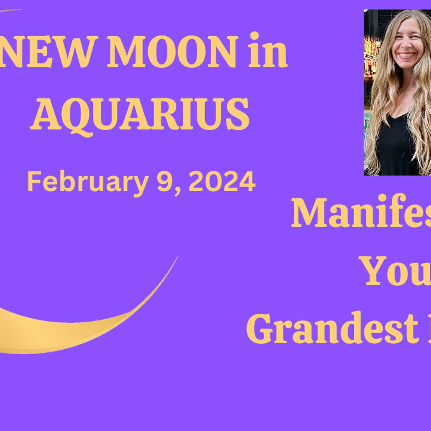 New Moon in Aquarius February 9, 2024 MANIFESTING YOUR GRANDEST DREAMS!