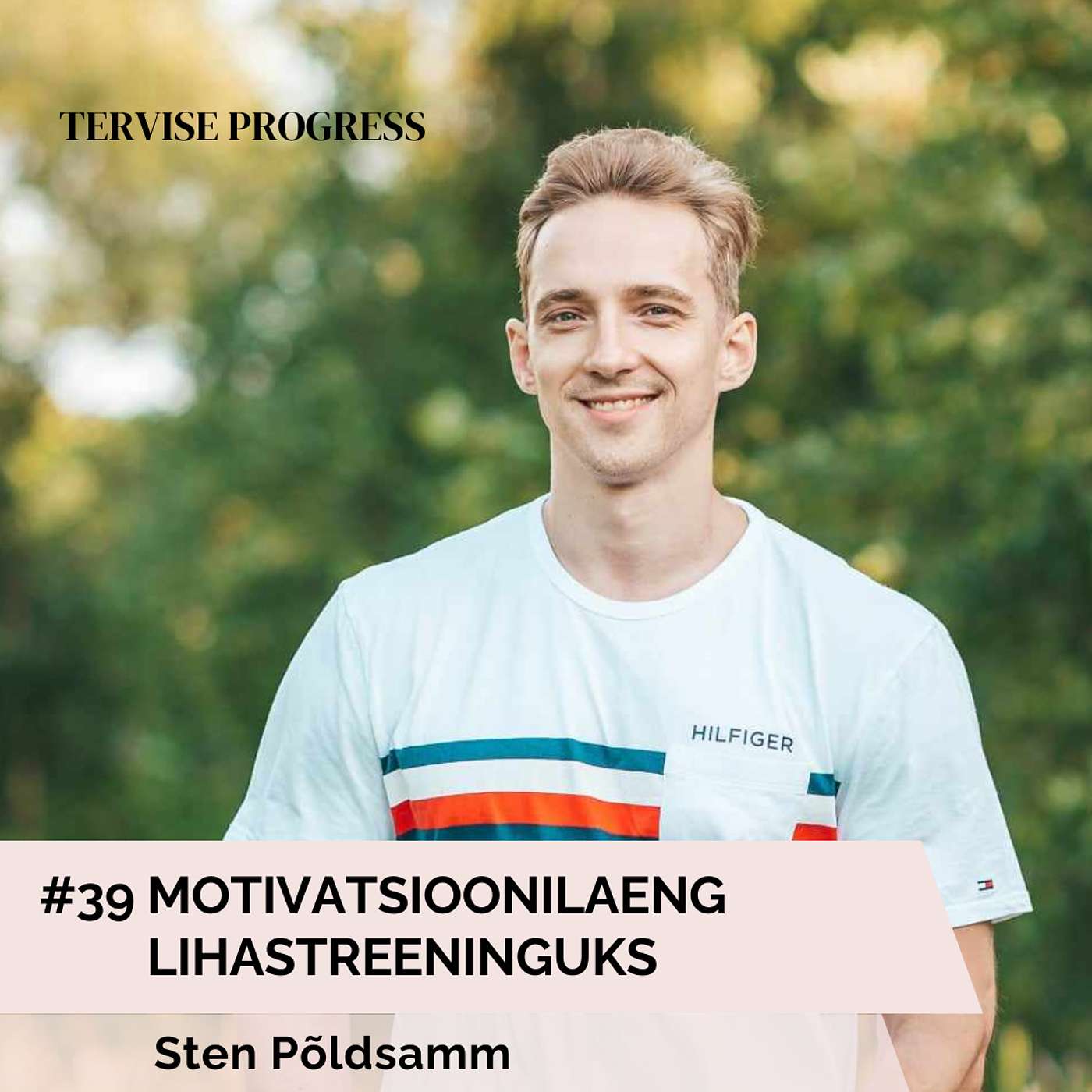 #39 Motivatsioonilaeng lihastreeninguks. Sten Põldsamm