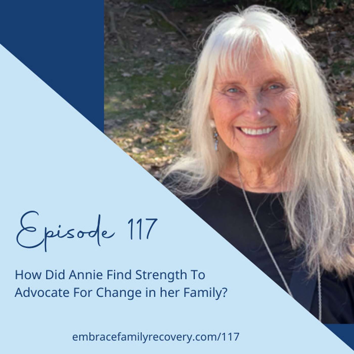 Ep 117 - How Did Annie Find Strength To Advocate For Change in her Family?