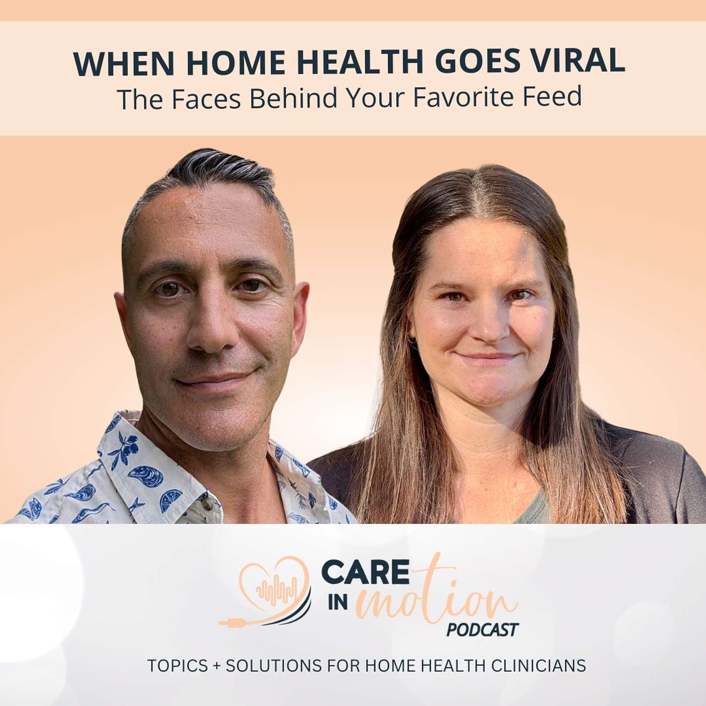 Care in Motion Home Health Podcast Episode 10: Home Health: When Home Health Goes Viral: The Faces Behind Your Favorite Feed