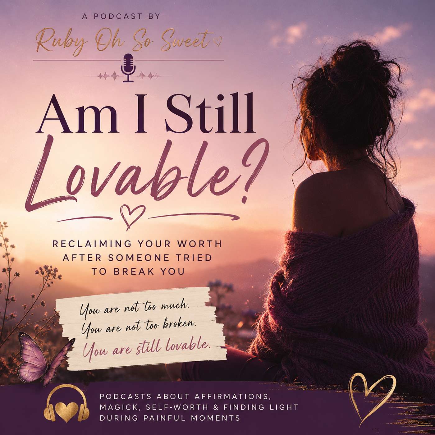 Am I Still Lovable? Reclaiming Your Worth After Someone Tried to Break You episode artwork