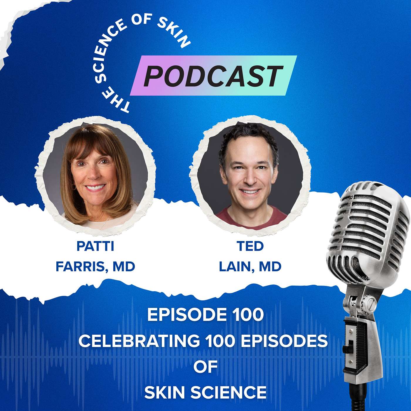 Celebrating 100 Episodes of Skin Science