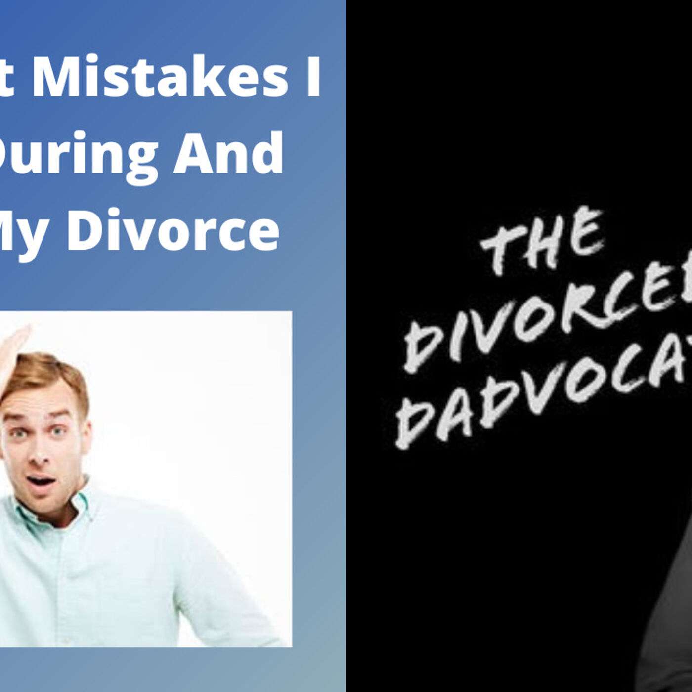 The Divorced Dadvocate: Divorce Support For Dads - Members Podcast
