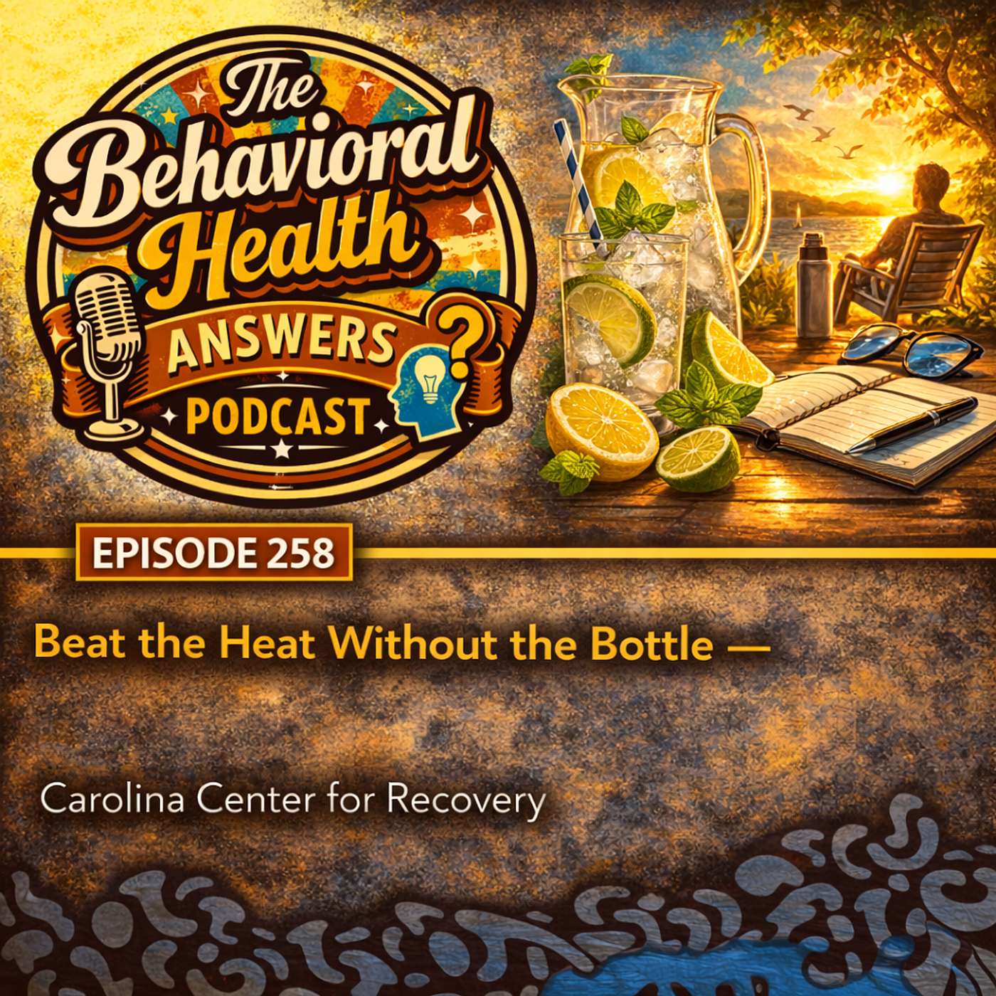Episode 258: Beat the Heat Without the Bottle | Carolina Center for Recovery episode artwork