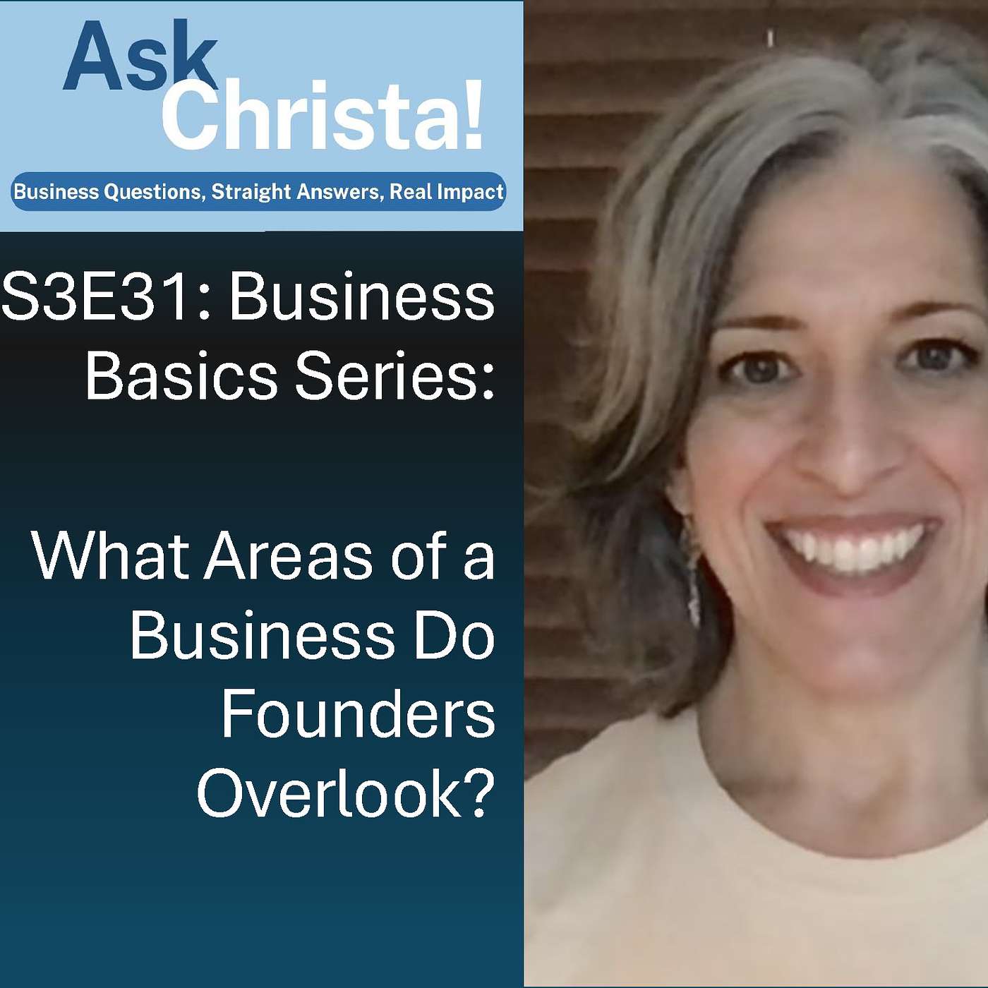 Ask Christa! Business Basics Series (6/6) - What Areas of a Business Do Founders Overlook? (S3E31)