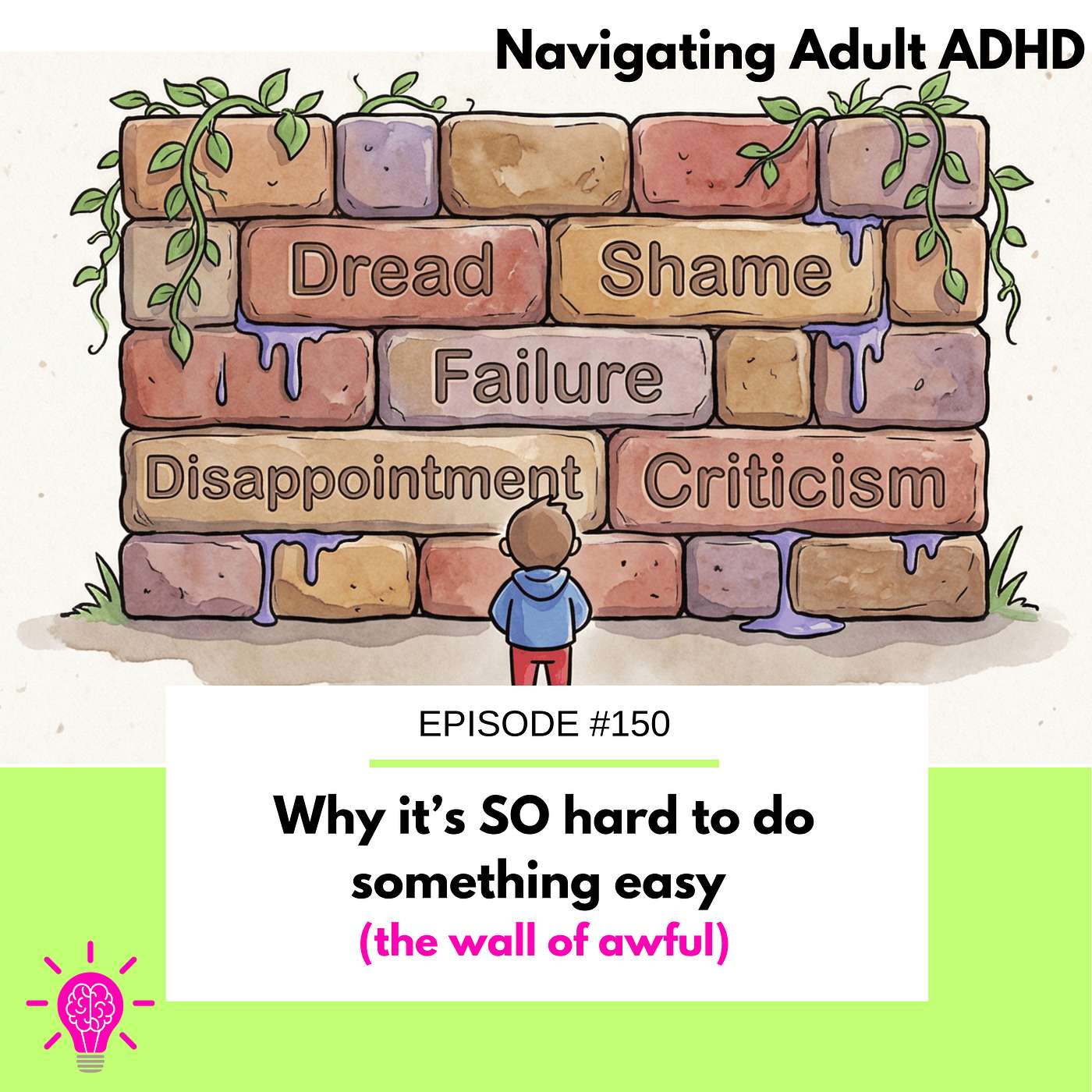 #150 Why it’s so hard to do something easy (The Wall Of Awful)