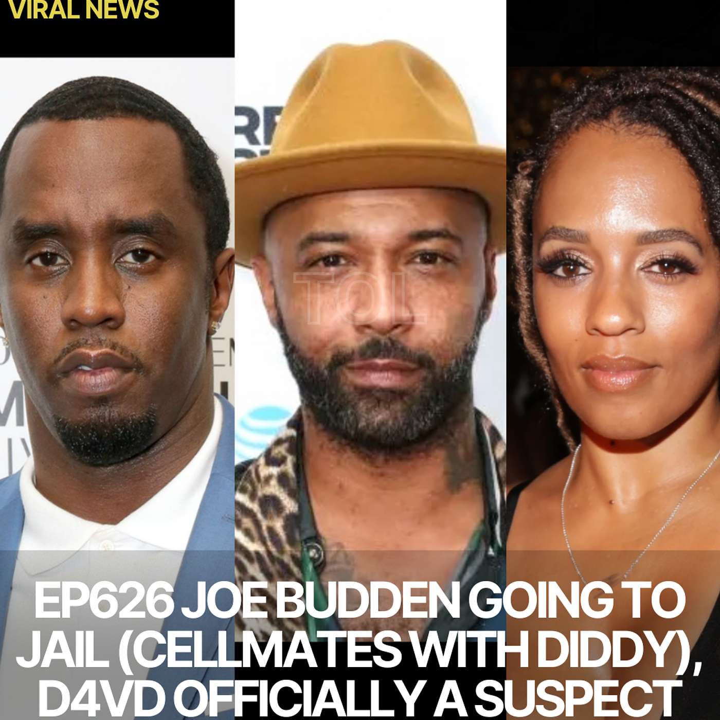 EP626 JOE BUDDEN GOING TO JAIL (CELLMATES WITH DIDDY), D4VD OFFICIALLY A SUSPECT, DRAKE LOVES SERENA & QUICK NEWS.