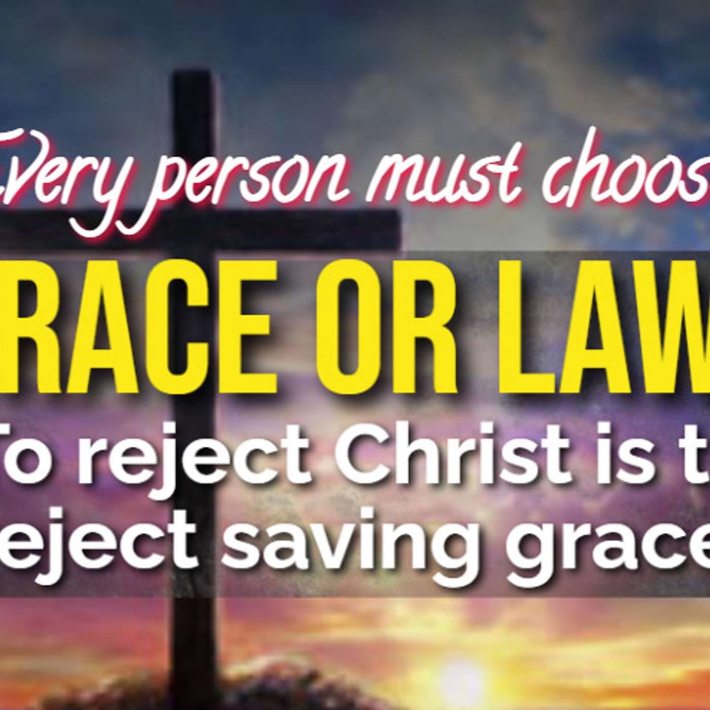 The Gospel of Saving Grace in Christ vs the Law