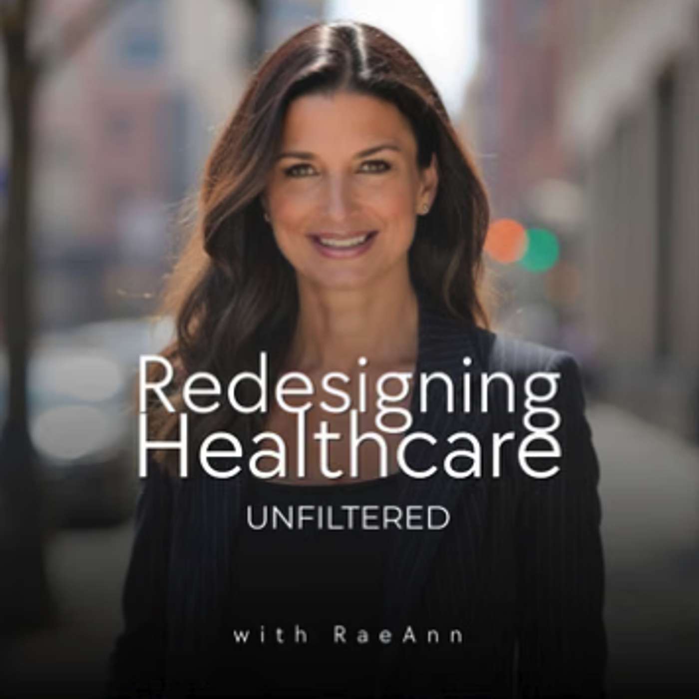 Redesigning Healthcare. Unfiltered.