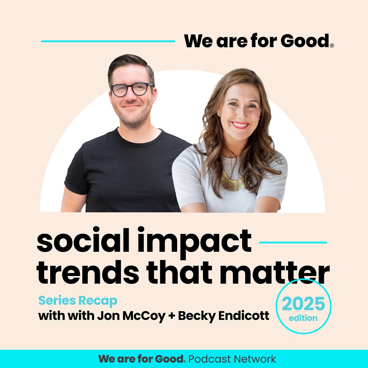 606. 2025 Social Impact Trends That Matter (Recap): Navigating Uncertainty, Embracing Change + Unlocking Your Impact - Jon and Becky