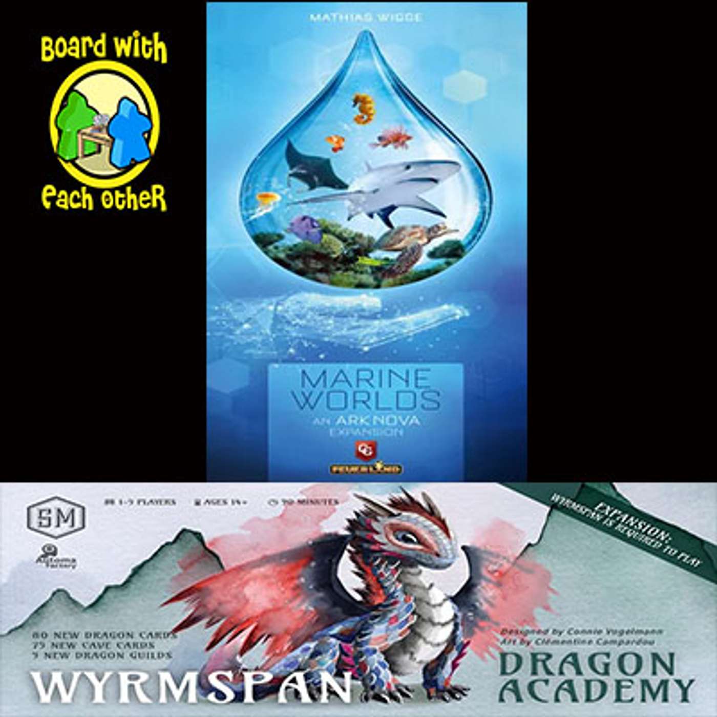 Board with Each Other Bite Size: Episode 10 - Wyrmspan: Dragon Academy & Ark Nova: Marine Worlds episode artwork