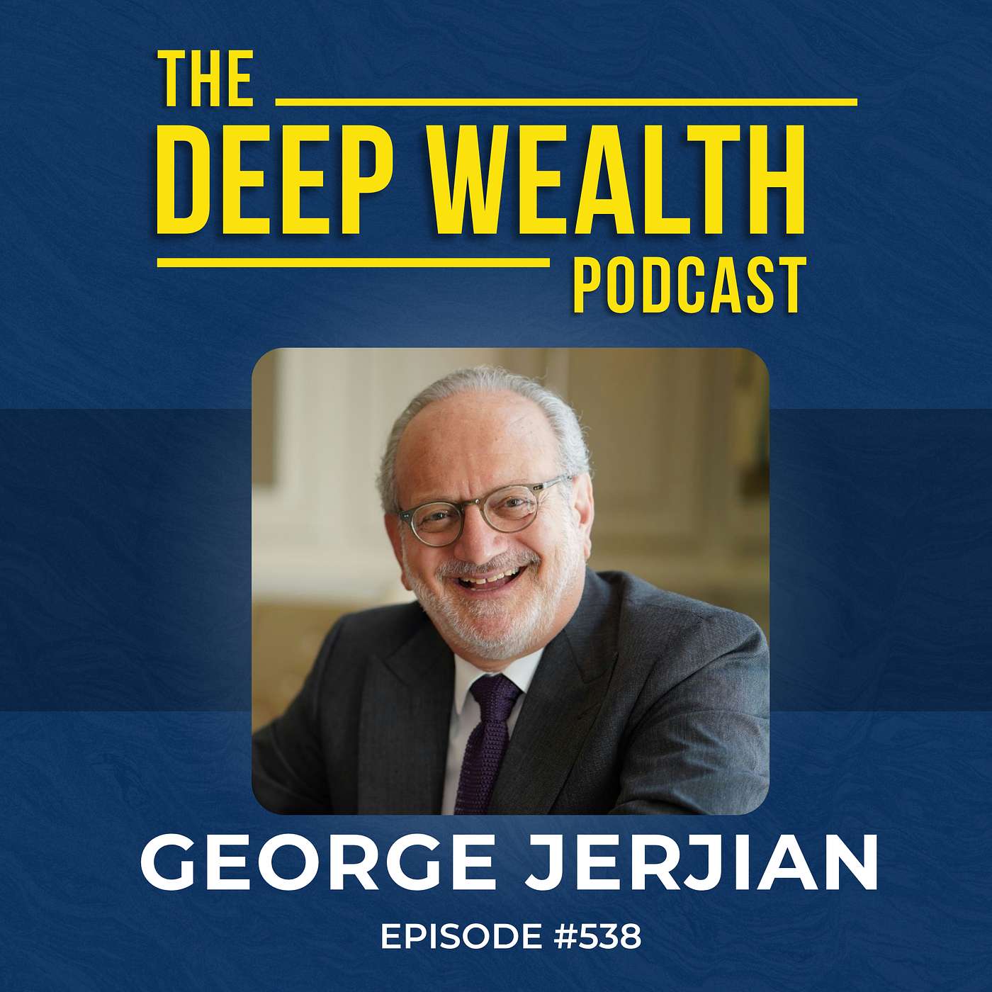 Post-Exit Entrepreneur George Jerjian: The Real Killer in Retirement (It’s Not Money) (#538)