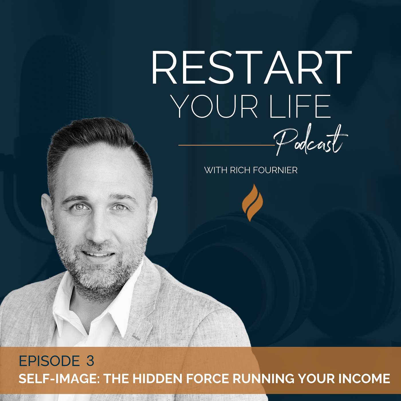 EPISODE 3 | Self-Image: The Hidden Force Running Your Income