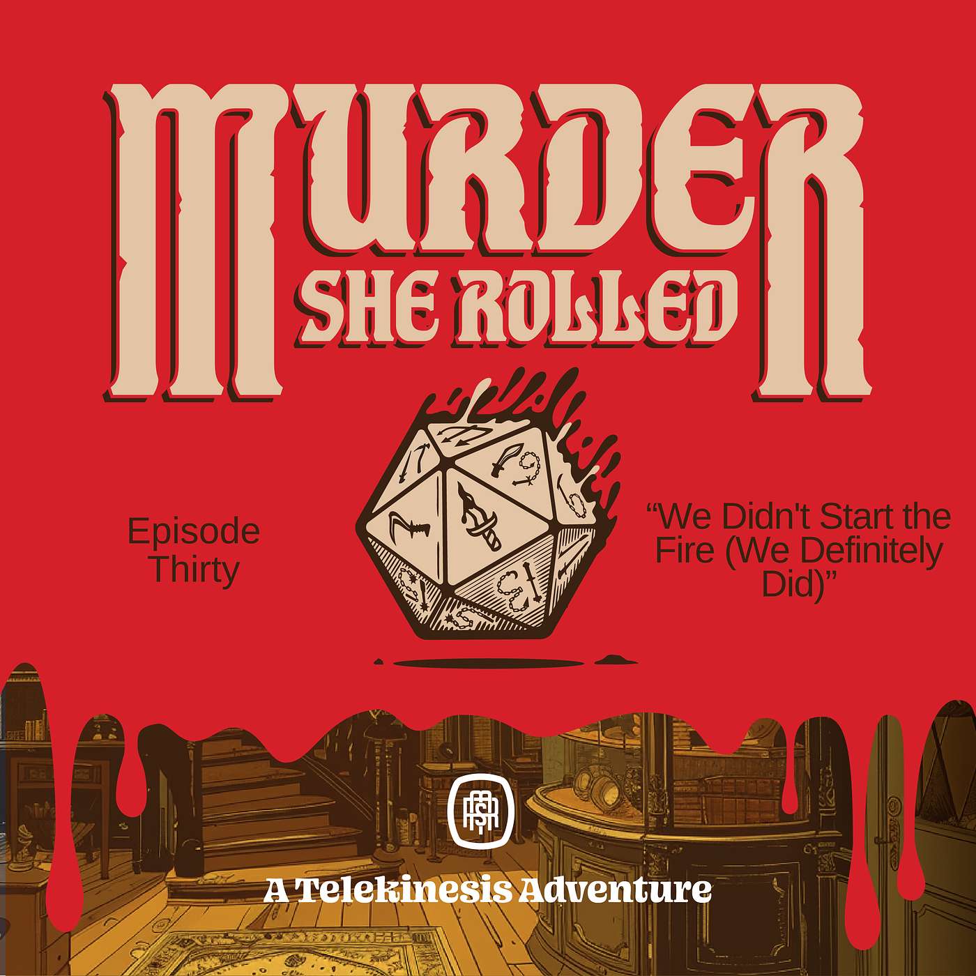 S1 Ep.30 - We Didn't Start the Fire (We Definitely Did)