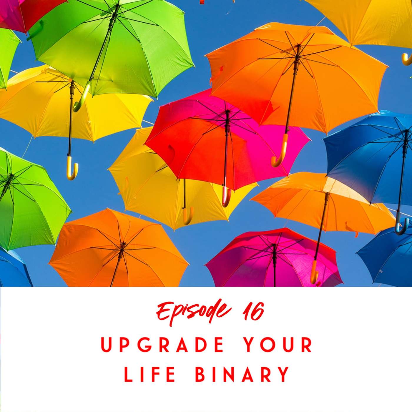 Upgrade your life binary
