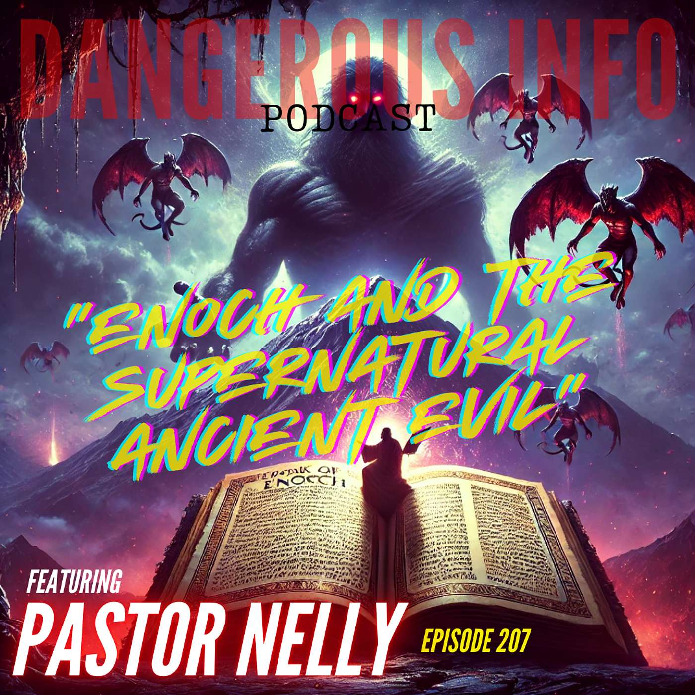 207 "Enoch and the Supernatural Ancient Evil" Ft. Pastor Nelly, Giants, fallen angels, Mt. Hermon, giant of Kandahar