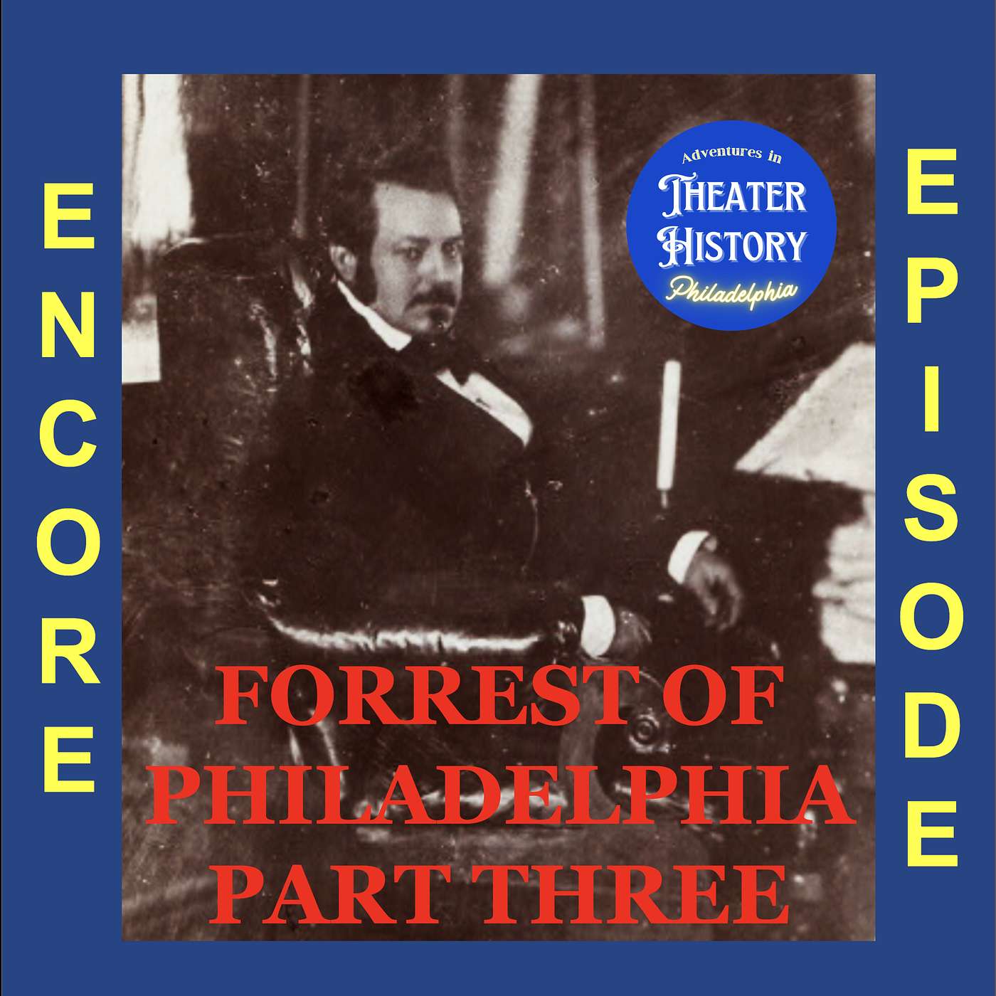 130. ENCORE EPISODE - Forrest of Philadelphia, Part Three