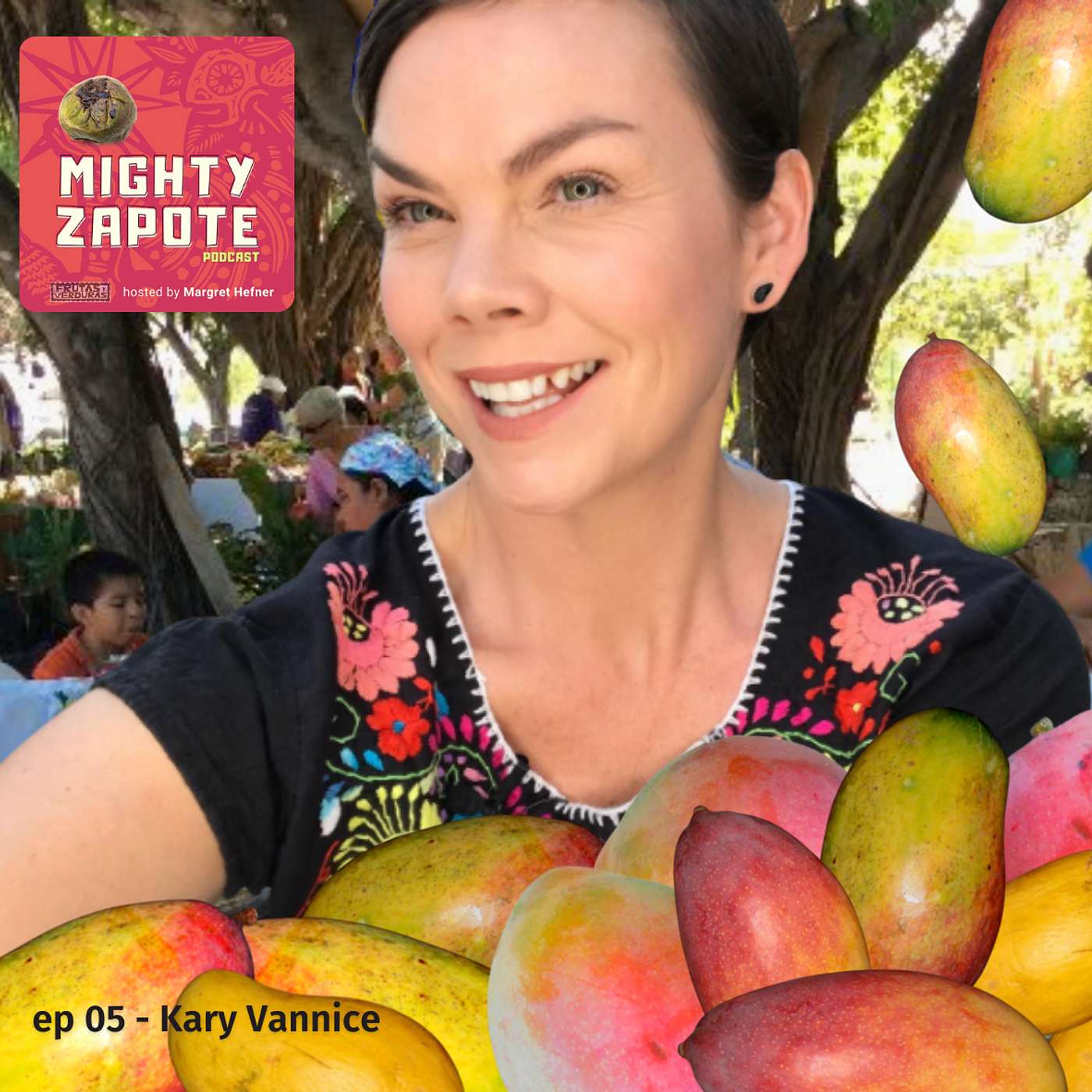Mighty Zapote : the podcast of Frutas y Verduras Mexico
