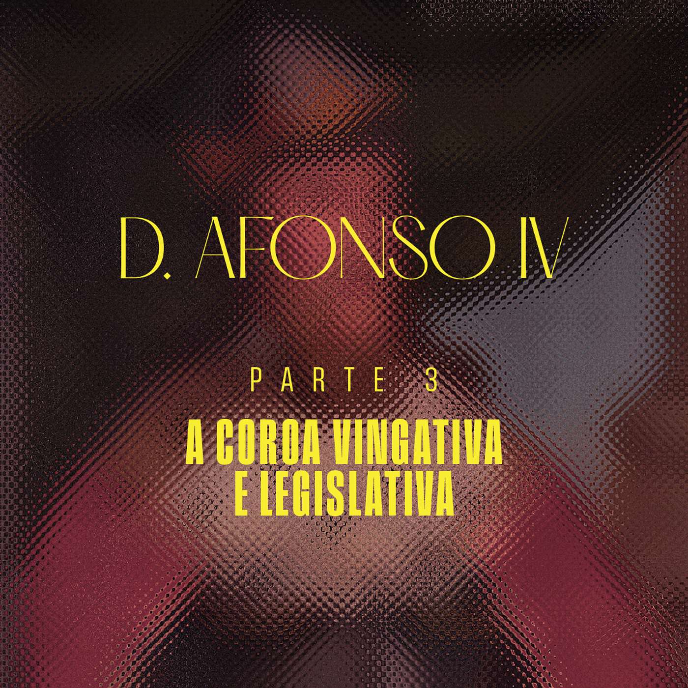 Portugal - D. Afonso IV - Parte 3 - A Coroa Vingativa e Legislativa episode artwork