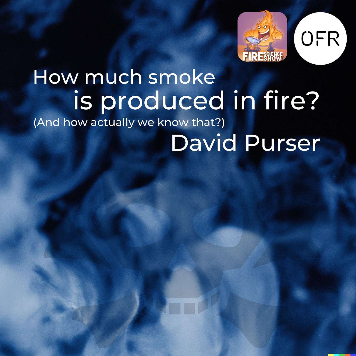 105 - How much smoke is made in fires and how we measure that? with David Purser