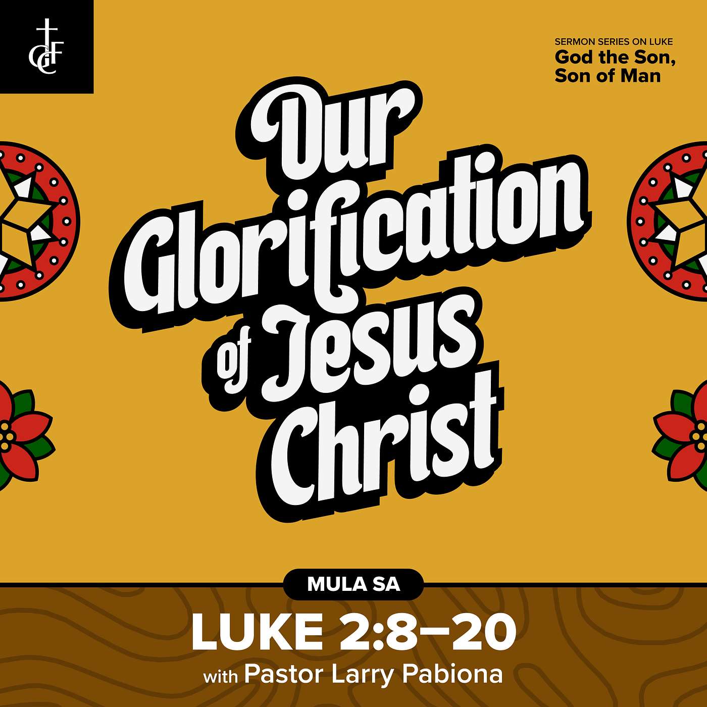 Our Glorification of Jesus Christ (Luke 2:8-20) • Pastor Larry Pabiona