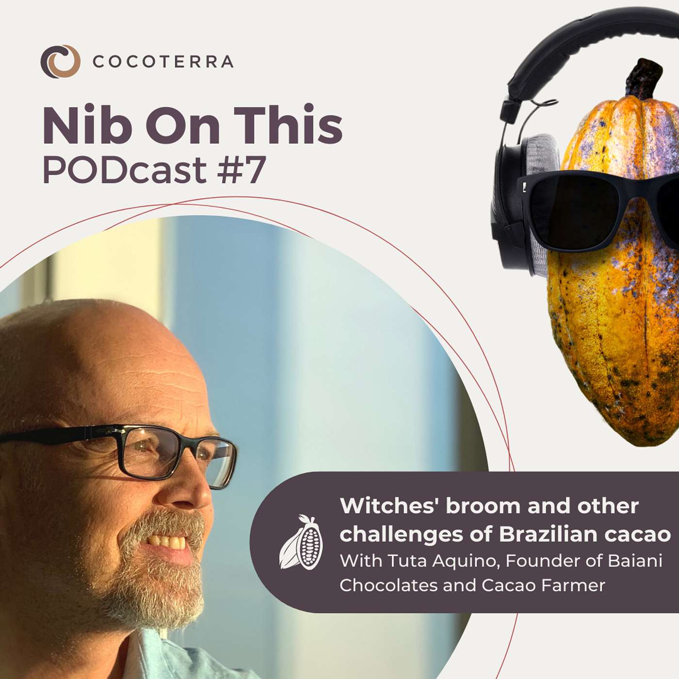 Episode 7: Witches' broom and other challenges of Brazilian cacao. With Tuta Aquino Episode 7: Witches' broom and other challenges of Brazilian cacao. With Tuta Aquino