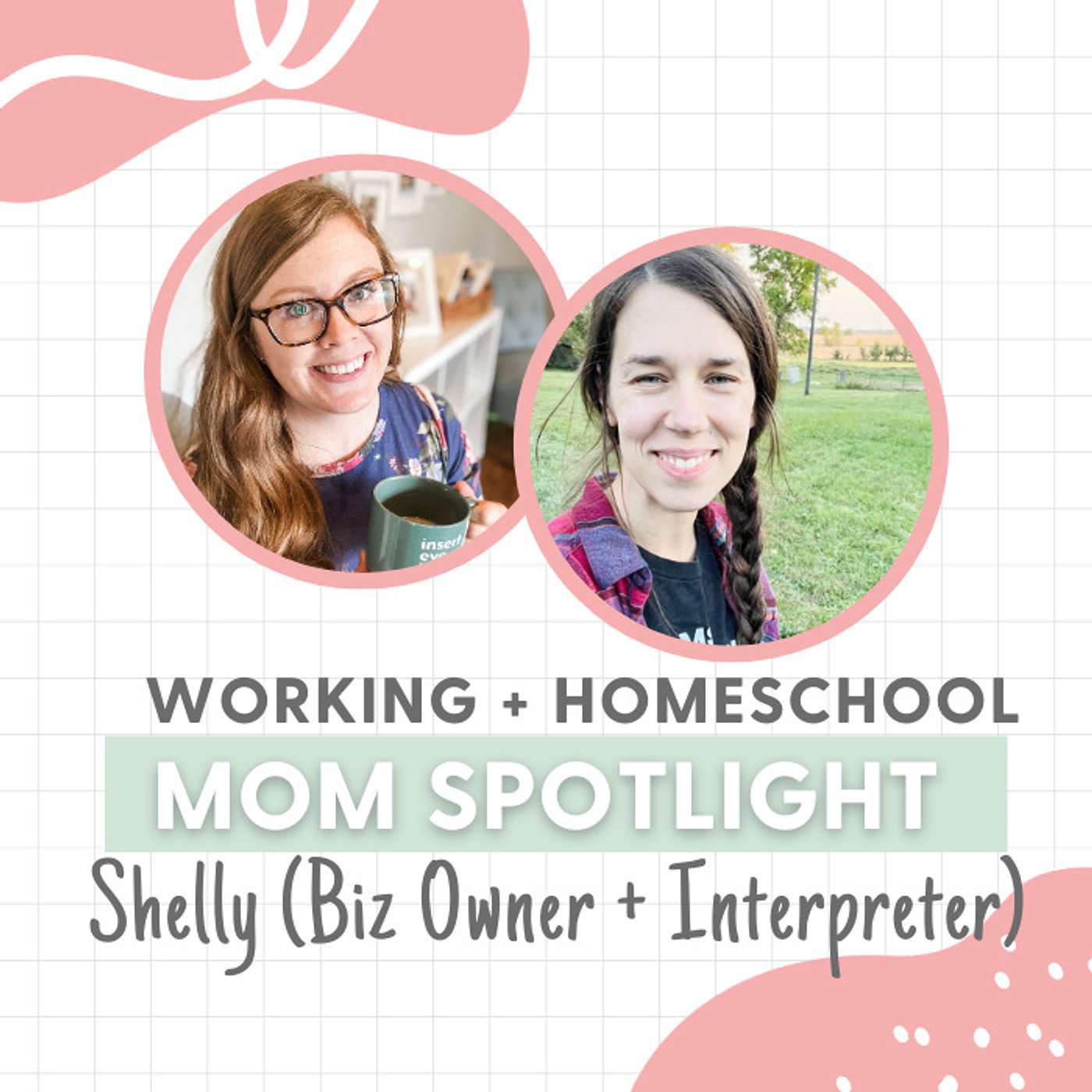 7 || Working Homeschool Mom Spotlight: Shelly - Business Owner + Medical Sign Language Interpreter