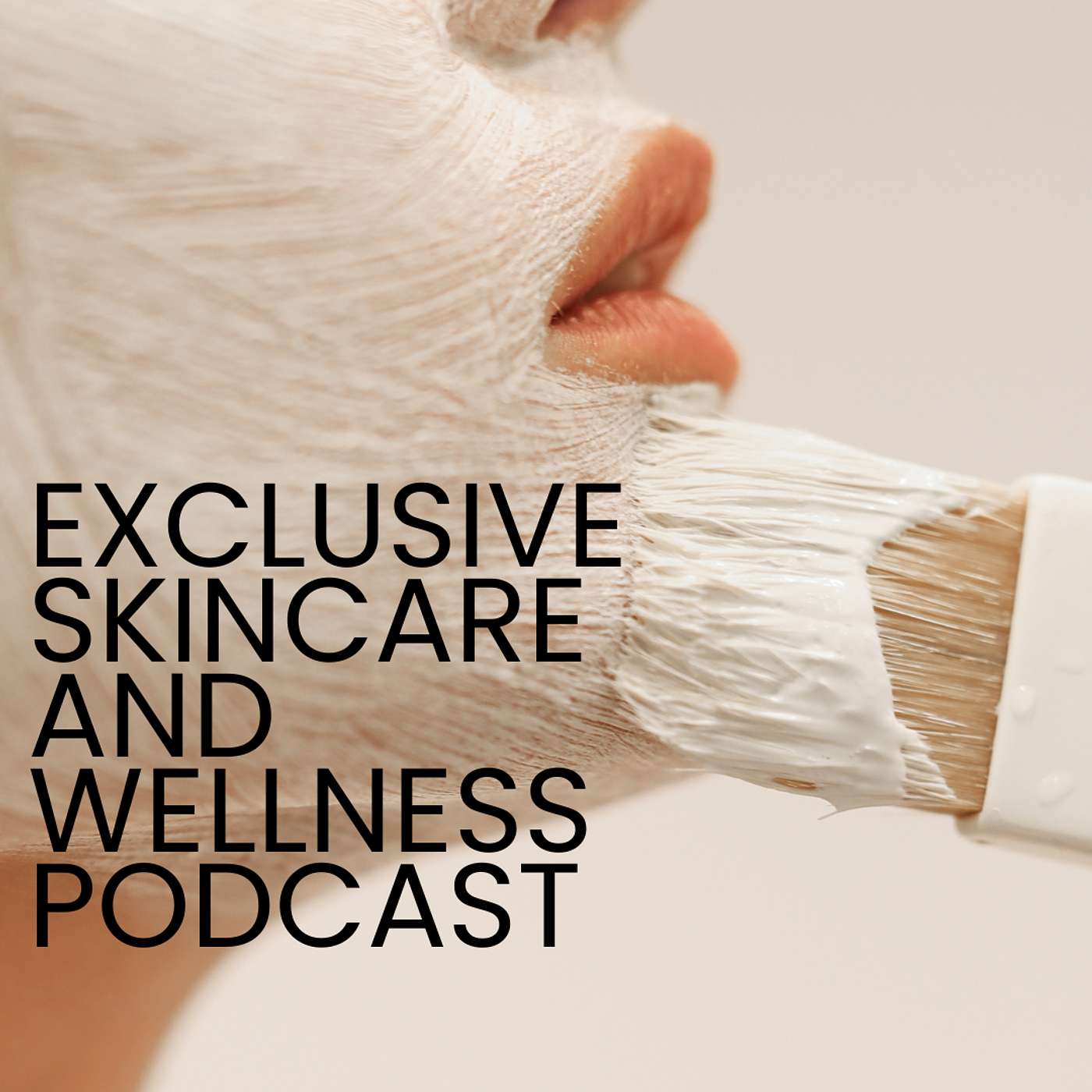 Exclusive Skincare and Wellness Podcast