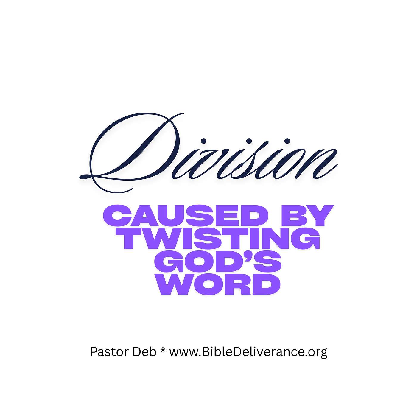 Division Caused By Twisting The Word of God