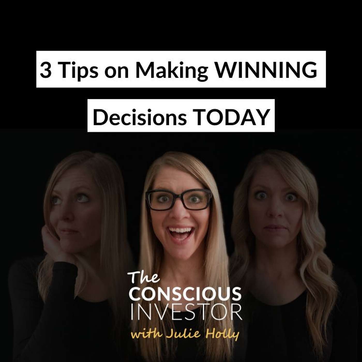 Ep300 3 Tips on Making WINNING Decisions TODAY