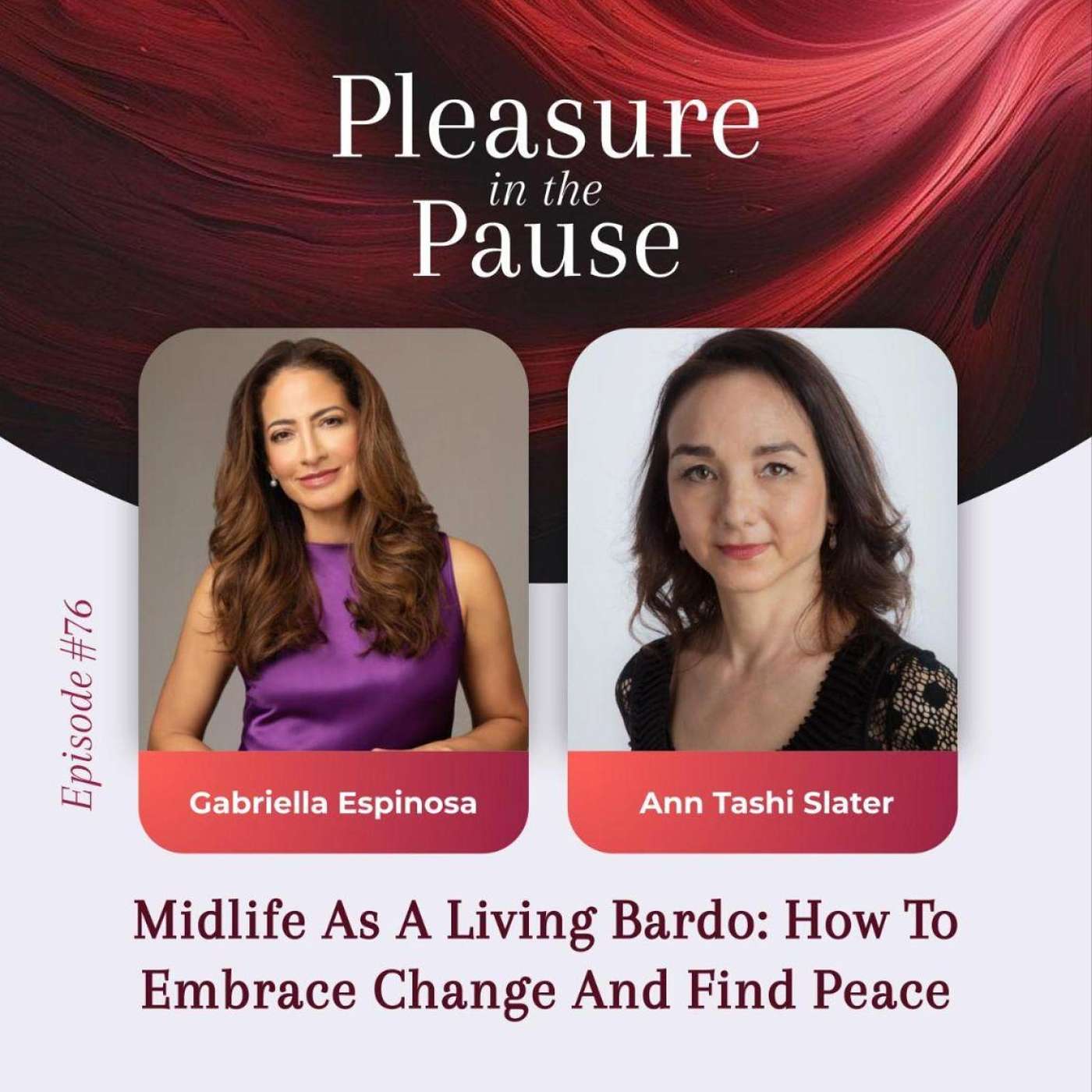 76 | Midlife As A Living Bardo: How To Embrace Change And Find Peace With Ann Tashi Slater 76 | Midlife As A Living Bardo: How To Embrace Change And Find Peace With Ann Tashi Slater