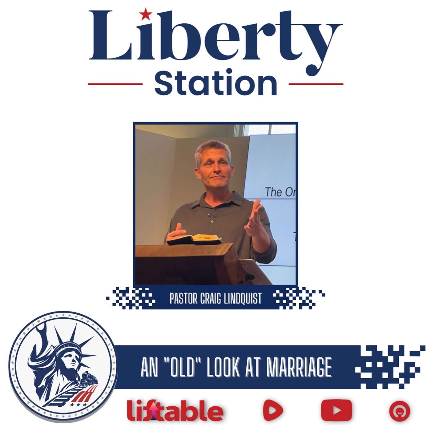 Pastor Craig Lindquist | An "OLD" Look At Marriage | Liberty Station Faith Friday
