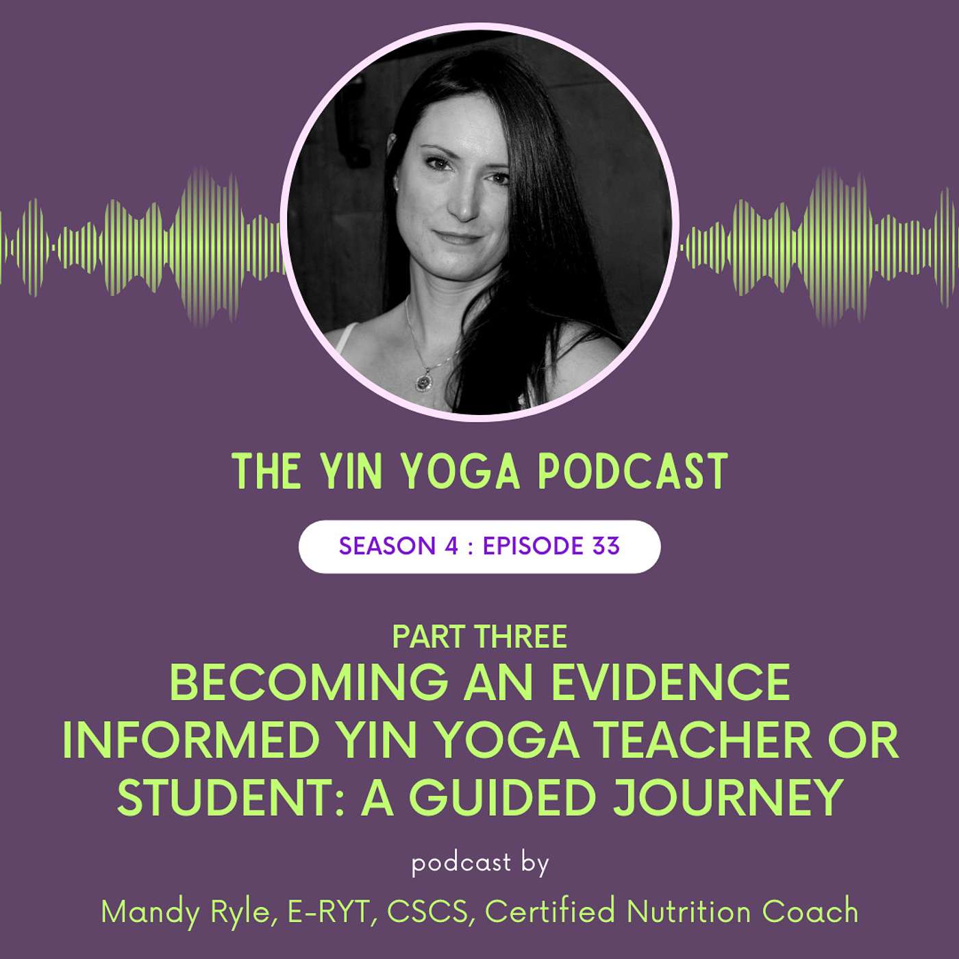 Becoming an Evidence Informed Yin Yoga Teacher or Student: A Guided Journey Part Three