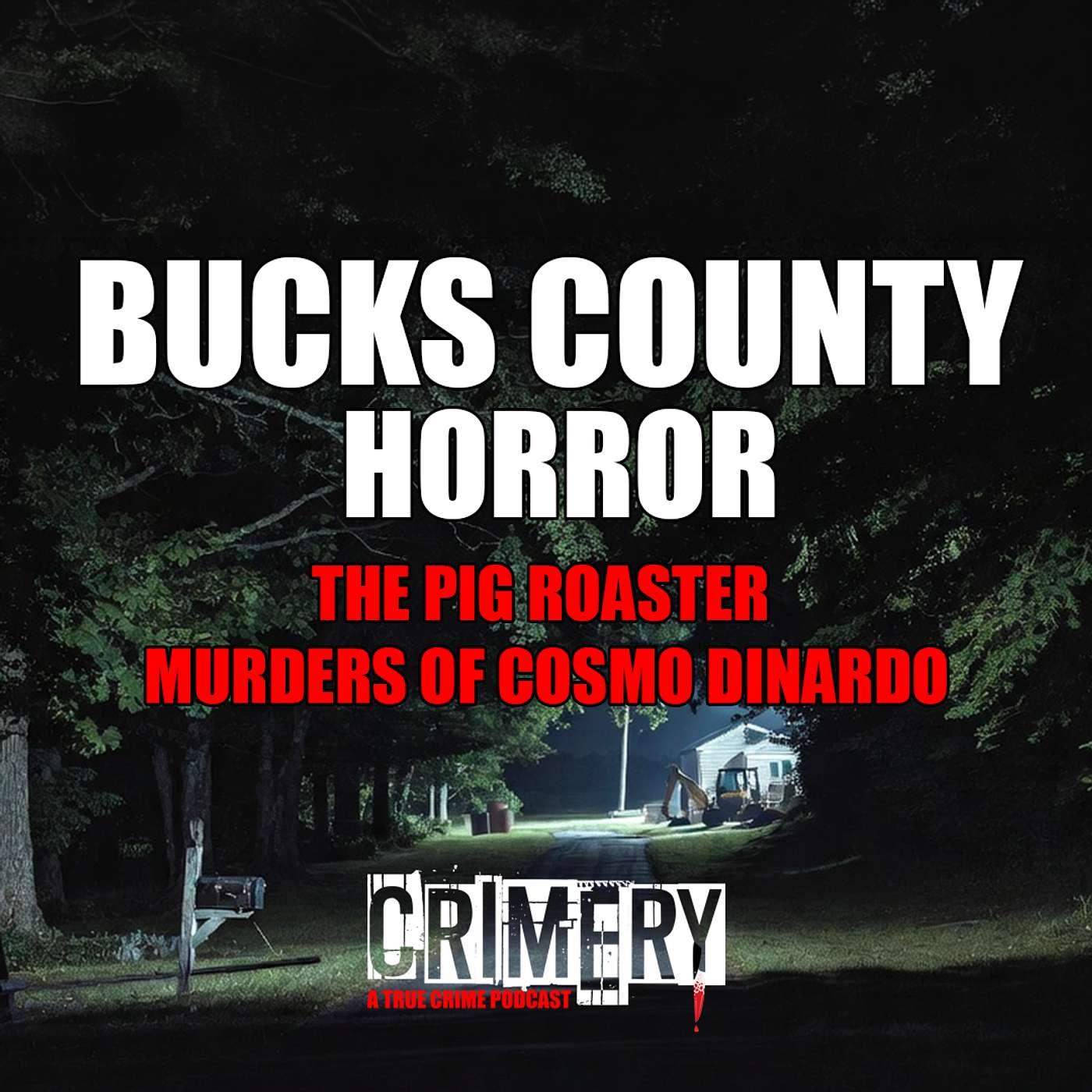 Bucks County Horror: The Pig Roaster Murders of Cosmo DiNardo