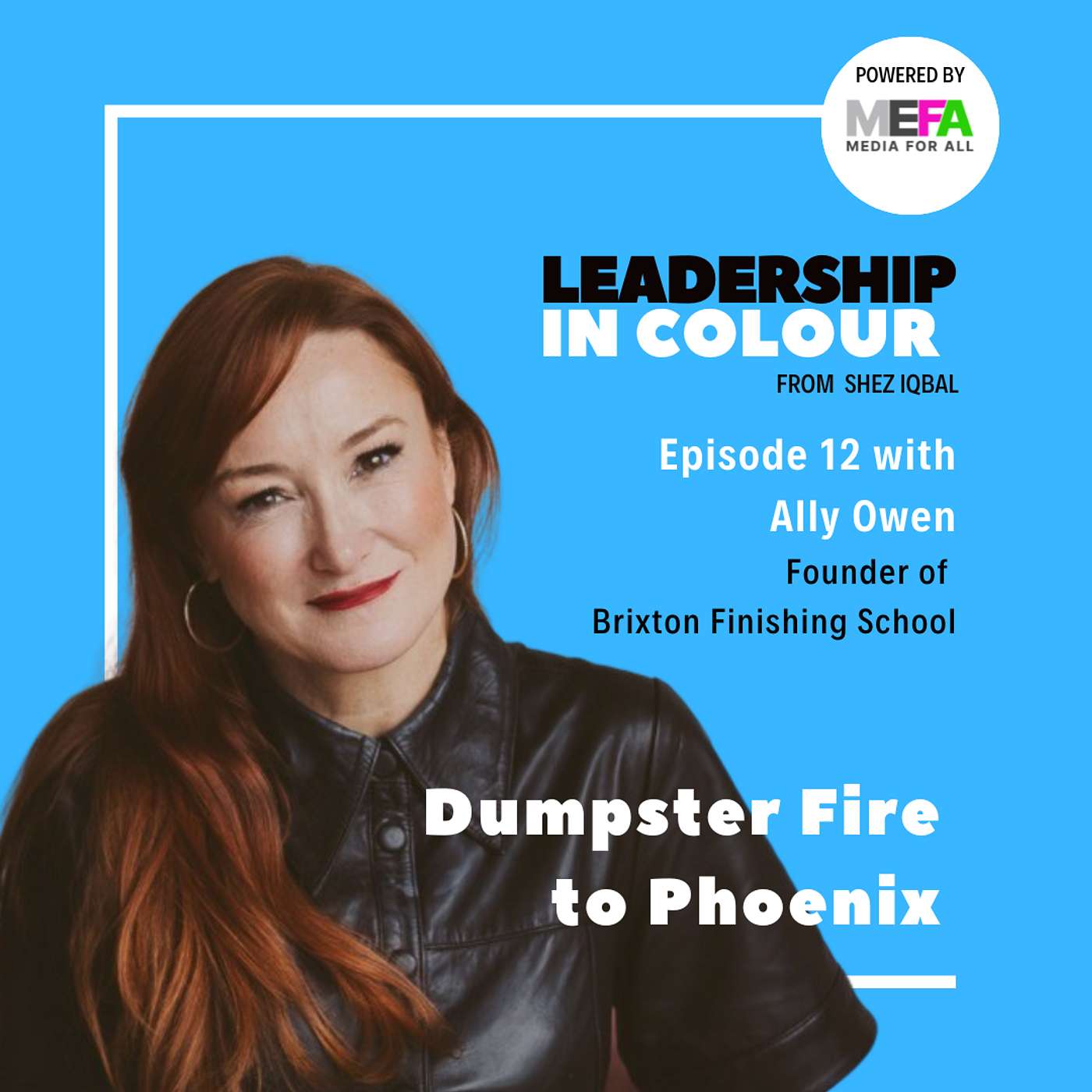 Leadership in Colour from Shez Iqbal, Powered by Media For All [MEFA]