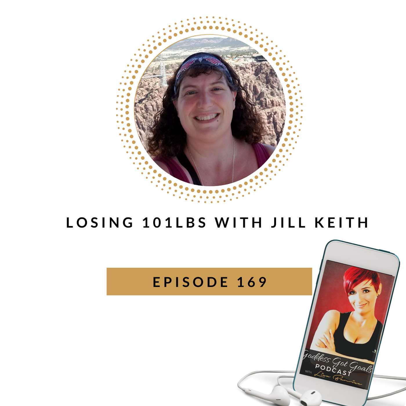 169: Losing 101lbs with Jill Keith
