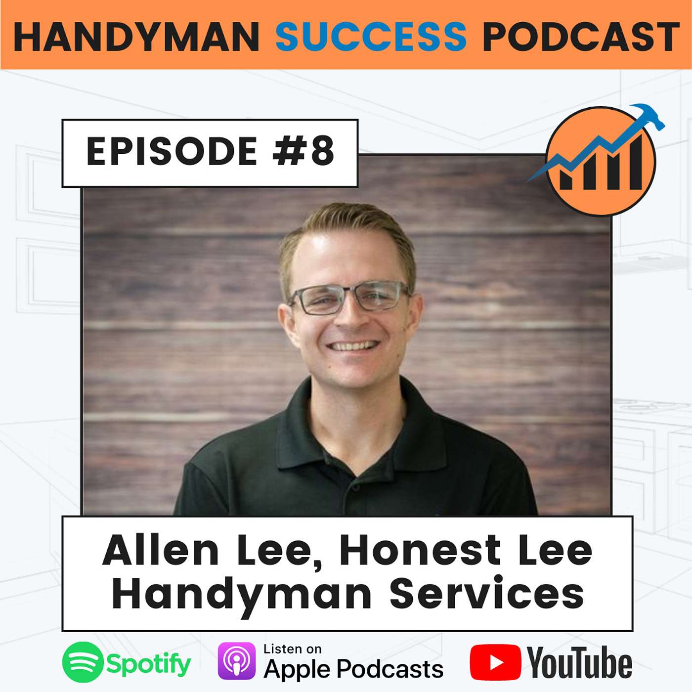 Episode #8: Allen Lee, Honest Lee Handyman Services