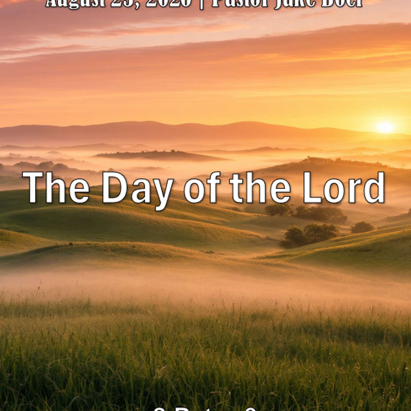 August 23, 2026 The Day of the Lord | 2 Peter 3 episode artwork