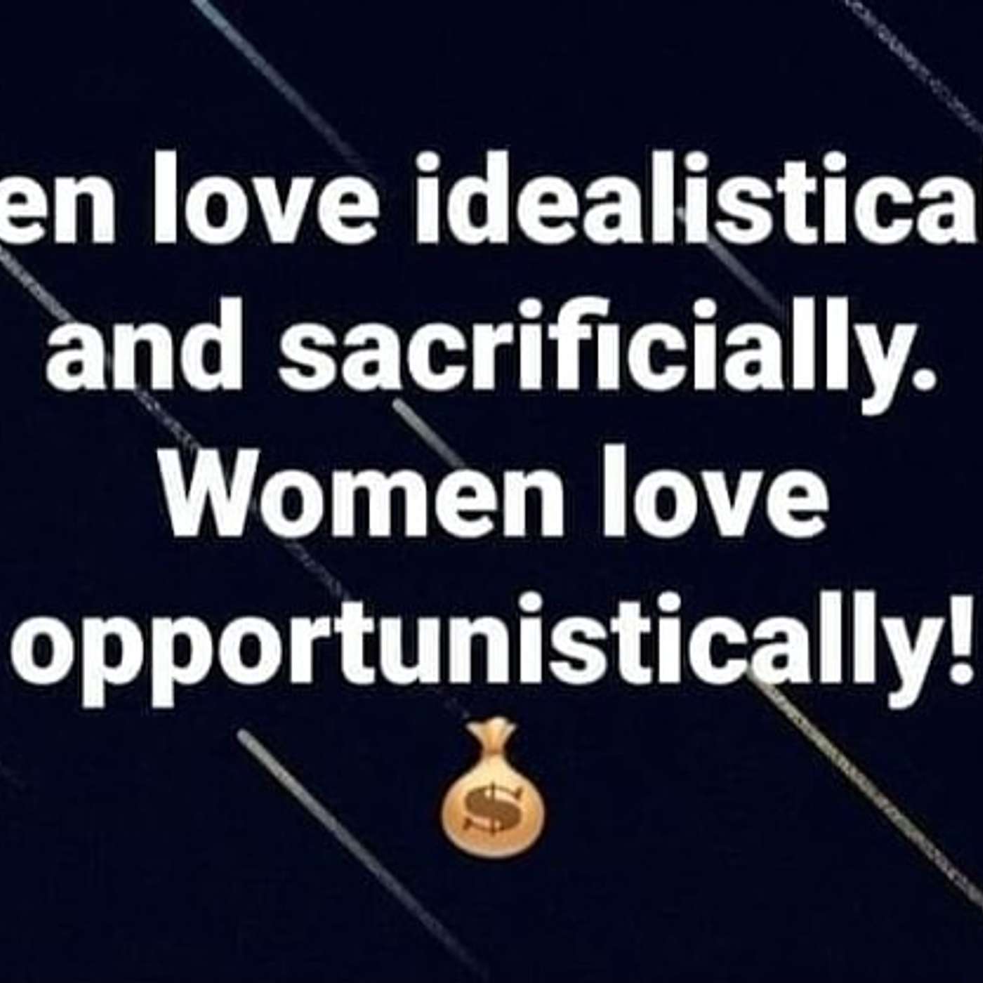 Men Love Idealistically & Sacrificially. Women Love Opportunistically: Mad Men of Masculinity