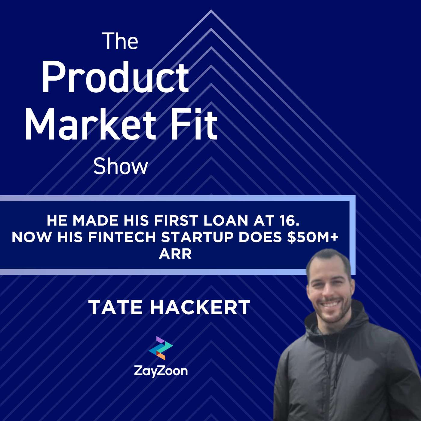 He made his first loan at 16. Now his fintech startup does $50M+ ARR—here’s how. | Tate Hackert, Co-Founder of ZayZoon