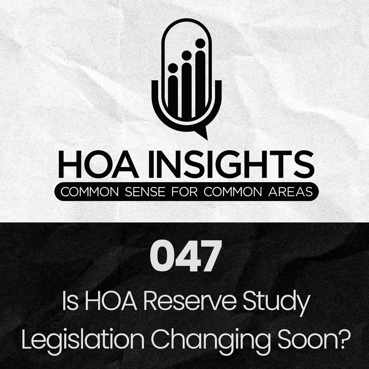 047 | THE LIVE PODCAST! | HOA Reserve Study Legislation: Is Your State Next?