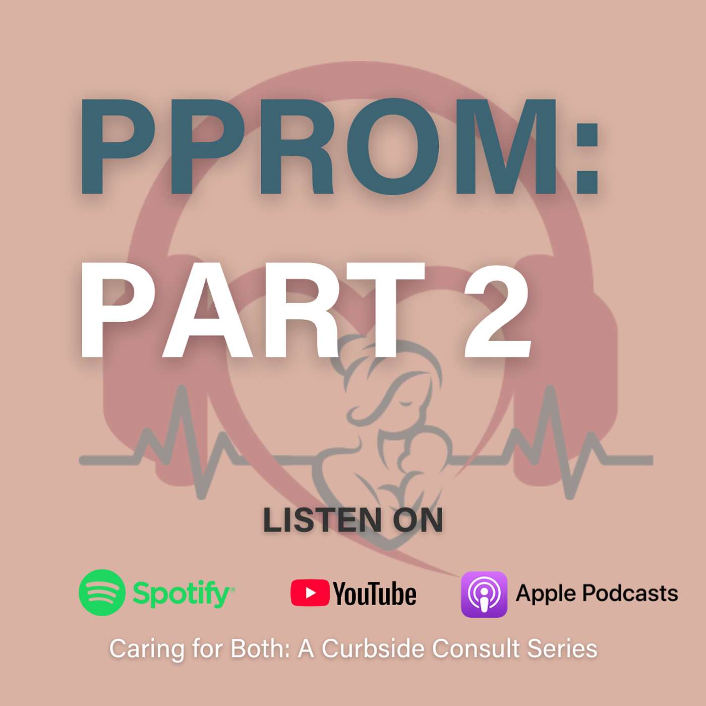 PART 2 | PPROM: A Life-Affirming Approach