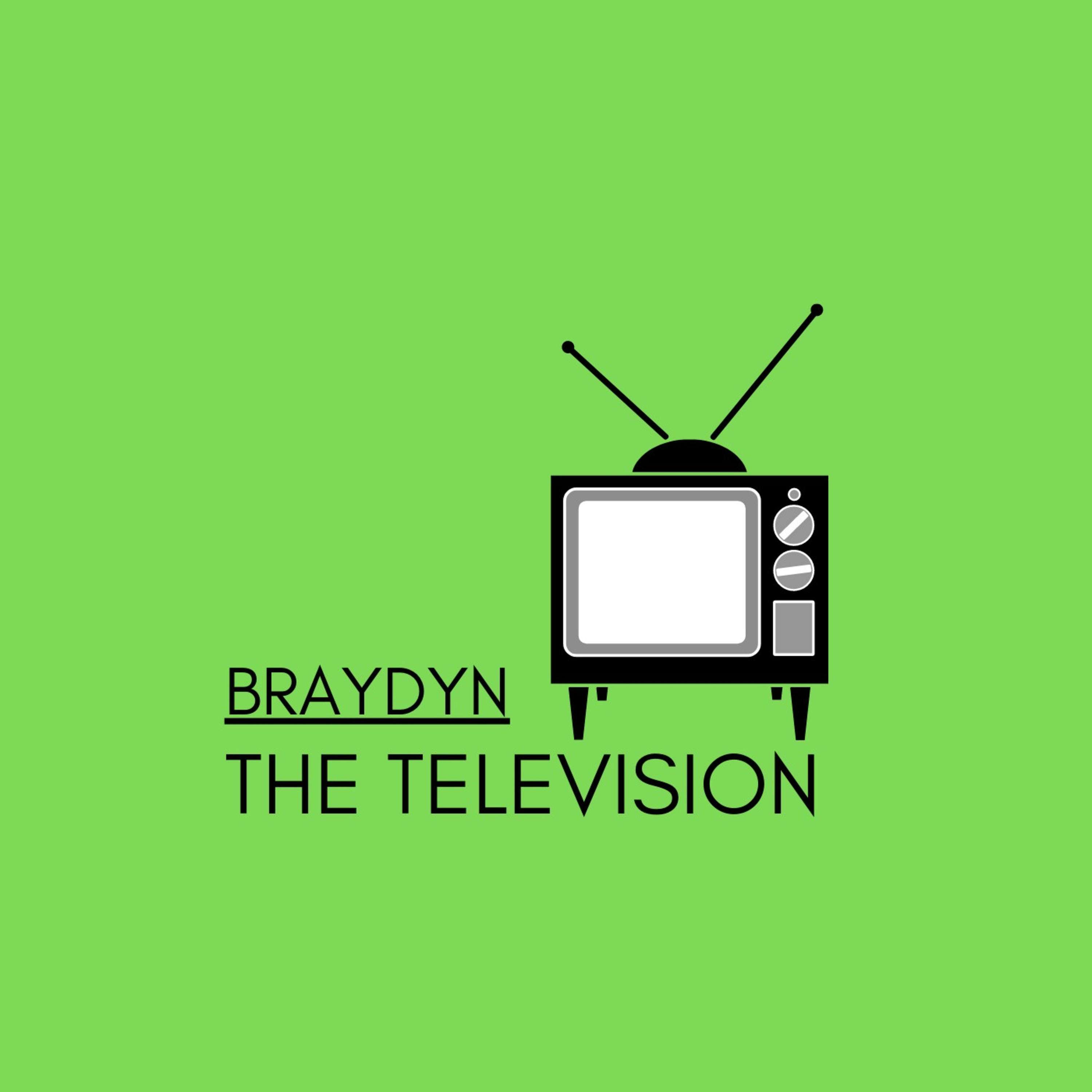 Braydyn, The Television