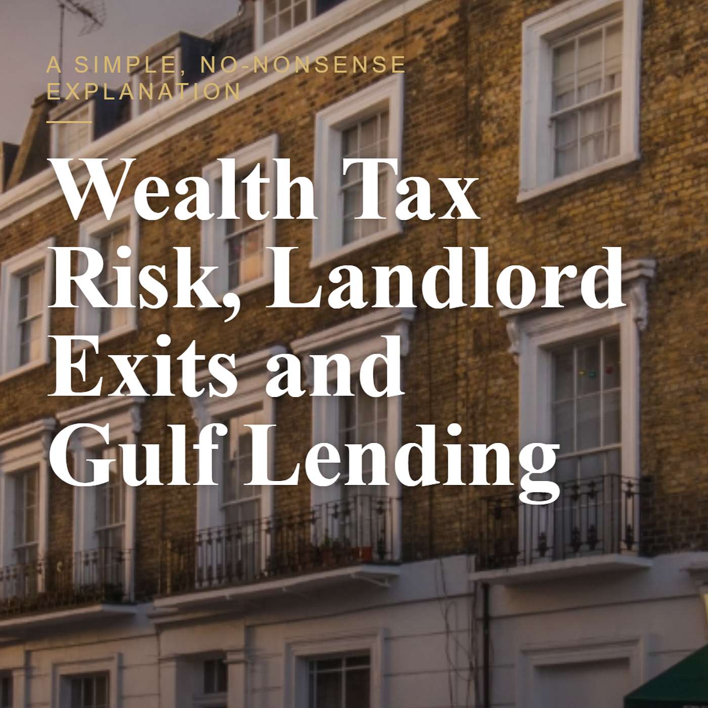 Asset-Rich, Cash-Poor: The Wealth Tax Trap for Prime London episode artwork